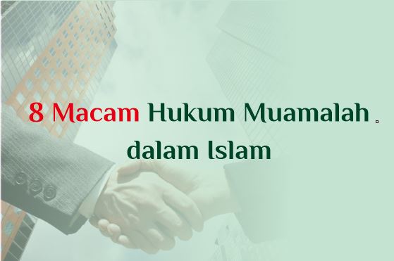 8 Macam Hukum Muamalah dalam Islam
